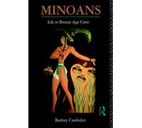 Minoans : Life in Bronze Age Crete
