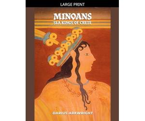 Minoans, Sea Kings of Crete: 4 (Ancient Kingdoms)
