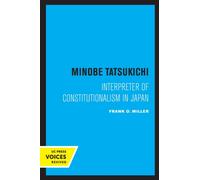 Minobe Tatsukichi : Interpreter of Constitutionalism in Japan