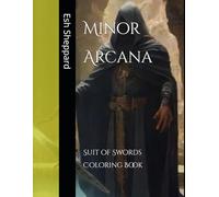Minor Arcana | Swords (The Arcane Palette: A Mystical Coloring Journey)