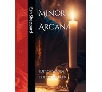 Minor Arcana | Wands (The Arcane Palette: A Mystical Coloring Journey)