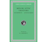 Minor Attic Orators, Volume I: Antiphon. Andocides (Loeb Classical Library 308)