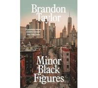 Minor Black Figures: The dazzling new novel about love and art from the Booker Prize shortlisted author