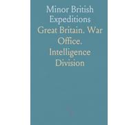 Minor British Expeditions: 1746 To 1814: concise accounts, sketches and reference material