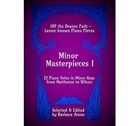 Minor Masterpieces I: 22 Piano Solos in Minor Keys from Mattheson to Wilson