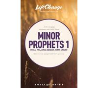 Minor Prophets 1: Hosea, Joel, Amos, Obadiah, Jonah & Micah (LifeChange)