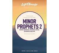 Minor Prophets 2: Nahum, Habakkuk, Zephaniah, Haggai, Zechariah & Malachi (LifeChange)