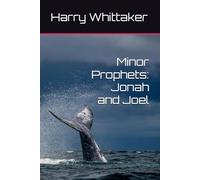 Minor Prophets: Jonah and Joel