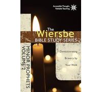Minor Prophets, Volume 2: Demonstrating Bravery by Your Walk (Wiersbe Bible Study)