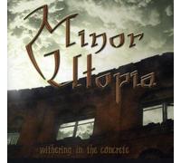 Minor Utopia - Withering in the Concrete