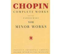 Minor Works: Chopin Complete Works Vol. XVIII (Chopin Complete Works, 18)