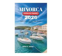 MINORCA GUIDA DI VIAGGIO 2026: Esplora le calette e le spiagge nascoste dell'isola
