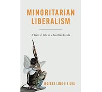 Minoritarian Liberalism: A Travesti Life in a Brazilian Favela
