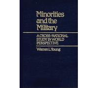 Minorities and the Military: A Cross National Study in World Perspective: 6 (Contributions in Ethnic Studies)