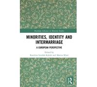 Minorities, Identity and Intermarriage : A European Perspective