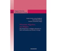 Minorities, Migration, and Religion: New Perspectives on Religious Education in Faith Communities and Schools in Europe