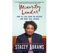 Minority Leader: How to Lead from the Outside and Make Real Change