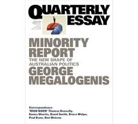 Minority Report: The New Shape of Australian Politics: Quarterly Essay 96