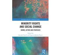 Minority Rights and Social Change : Norms, Actors and Strategies