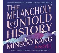 Minsoo Kang Melancholy of Untold History Paperback Book Minsoo Kang Multicolor