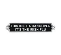 Minster This isn't a Hangover It's the Irish Flu Wall Plaque, L1 x W25 x H6 cm in Black Minster Black