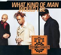Mint Condition - What Kind of Man Would I Be