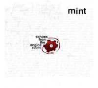Mint - Echoes from the Engine Room