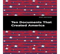 Mint Editions Ten Documents That Created America Paperback Book Mint Editions Multicolor