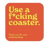 Mint Publishing Funny Coaster for Men and Women - Rude 'Use a Coaster' Joke - Cork-Backed Drink Mat for the Home