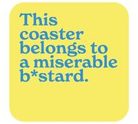 Mint Publishing Funny Rude Coaster for Men or Women - Offensive Miserable Bastard Joke - Adult Humour - Swear Word Novelty Gift for Friend or Family Member
