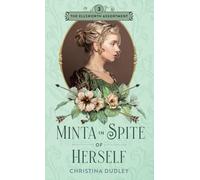 Minta in Spite of Herself: A Traditional Regency Romance (The Ellsworth Assortment)