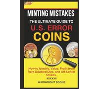 Minting Mistakes The Ultimate Guide To US Error Coins