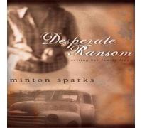 Minton Sparks The Desperate Ransom: Setting Her Family Free Paperback Book Minton Sparks Multicolor