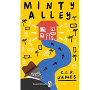 Minty Alley: A collection of rediscovered works celebrating Black Britain curated by Booker Prize-winner Bernardine Evaristo: 4 (Black Britain: Writing Back, 4)