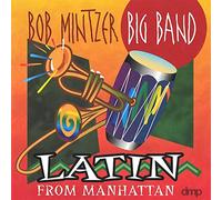 Mintzer, Bob Big Band - Latin from Manhattan