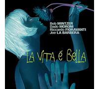 Mintzer Bob - La Vita E' Bella