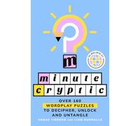 Minute Cryptic: THE INSTANT SUNDAY TIMES BESTSELLER: Over 160 Wordplay Puzzles to Decipher, Unlock and Untangle