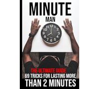 Minute man - The utimate guide - 69 Tricks for lasting more than 2 minutes ⚠️ FAKE COVER ⚠️ FUNNY GIFT | PRANKING | JOKE | GAG | KIDDING | PARODY: ... Early ejaculator | Premature ejaculation | PE