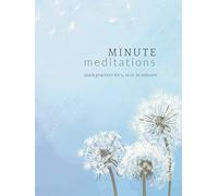 Minute Meditations: Quick Practices for 5, 10 or 20 Minutes