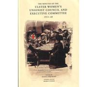 Minutes of the Ulster Women's Unionist Council and Executive Committee