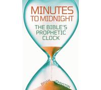 Minutes to Midnight: The Bible's Prophetic Clock (Search for Truth)
