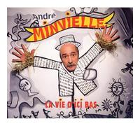 Minvielle, Andre - La Vie D'ici Bas