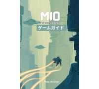 MIO: Memories in Orbit ゲームガイド