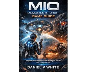 Mio-Memories in Orbit Game Guide: Complete Walkthrough, Boss Strategies, Secrets, and Endgame Tips