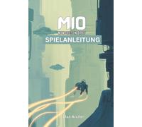 Mio: Memories in Orbit Spielanleitung by Max Archer (German) Paperback Book