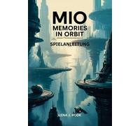 Mio Memories in Orbit Spielanleitung: Ein strategischer ?berblick ?ber Systeme,