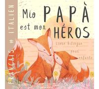 Mio Papà Livre bilingue italien français pour enfants: Apprendre l'italien Vocabulaire simple et facile à lire pour les débutants, Imagier pour papa, fils, fille, Italian Libri italiani per bambini