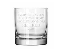 MIP 11 oz Rocks Whiskey Old Fashioned Glass Gift Every Sip Tastes Like It's Not My Problem Anymore Retired 2026 Retirement