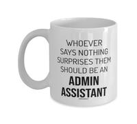 MIPOMALL Admin Assistants Mug, Gifts for Admin Assistant, Whoever says Nothing Surprises Them, Coffee Mugs Tea Cup - wm4286