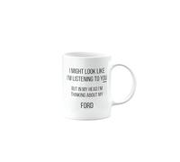 MIPOMALL Ford Mug, Ford Car Gifts for Men or Women, Birthday Mug, Presents for Christmas, I Might Look Like I'm Listening to You, but in My Head I'm Thinking About My, mm-CA_155_43